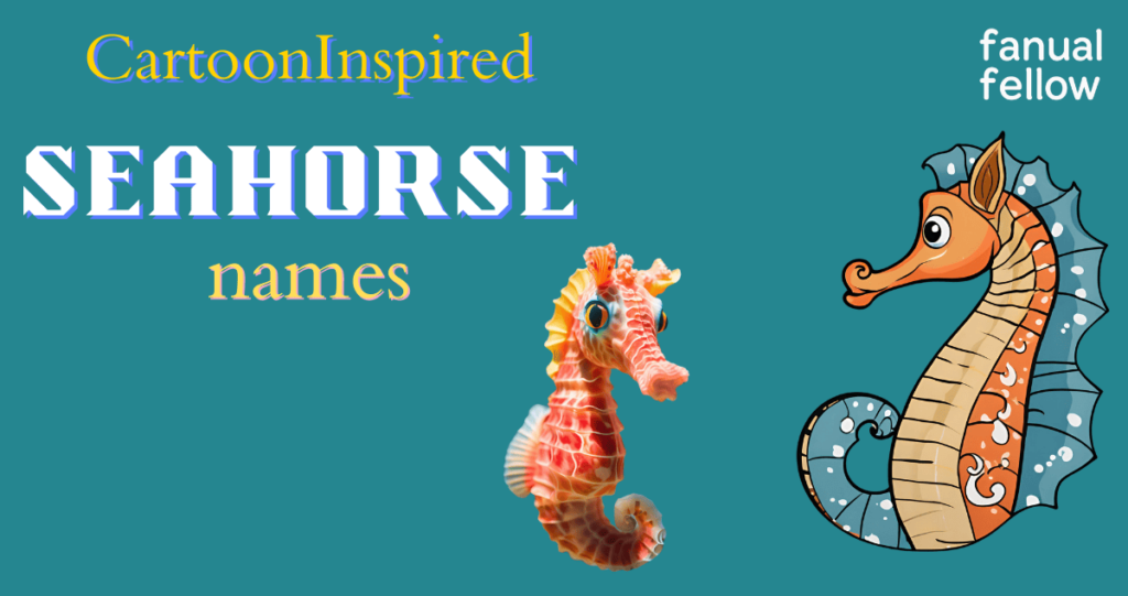 Cartoon-Inspired Seahorse names with meanings