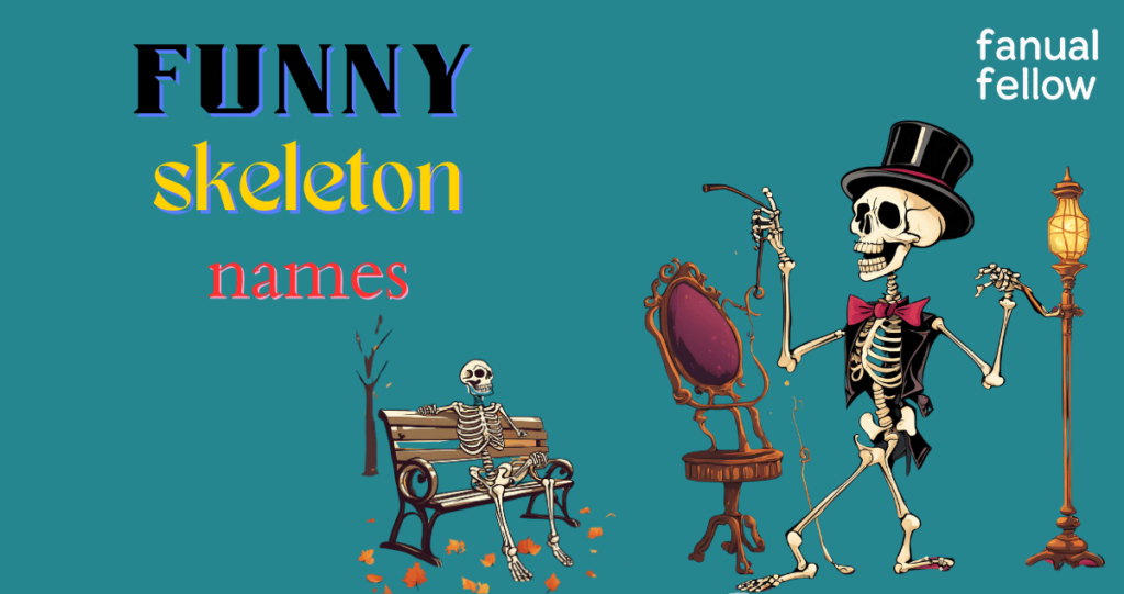 180+ Funny Names For Skeletons: Hilarious Skeleton Names - Fauna Fellow