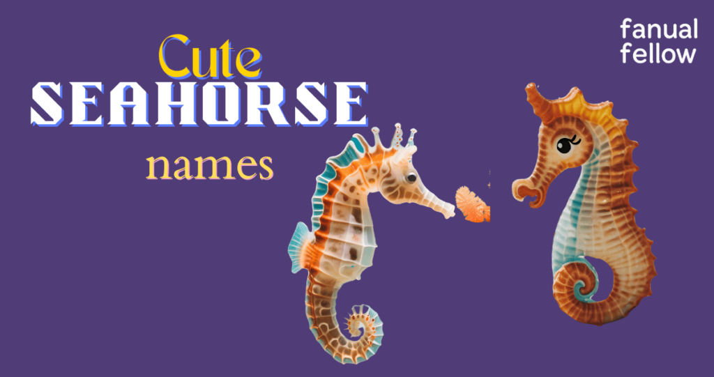 Cute Seahorse names with meanings